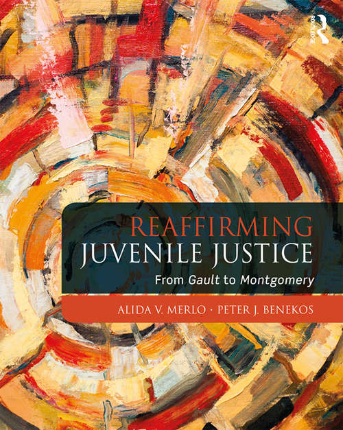 Book cover of Reaffirming Juvenile Justice: From Gault to Montgomery