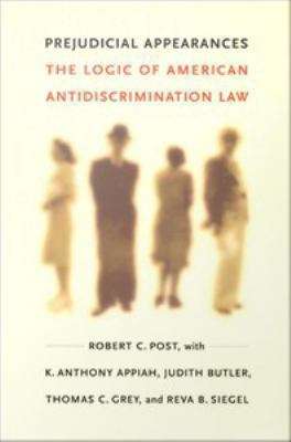 Prejudicial Appearances: The Logic of American Antidiscrimination Law