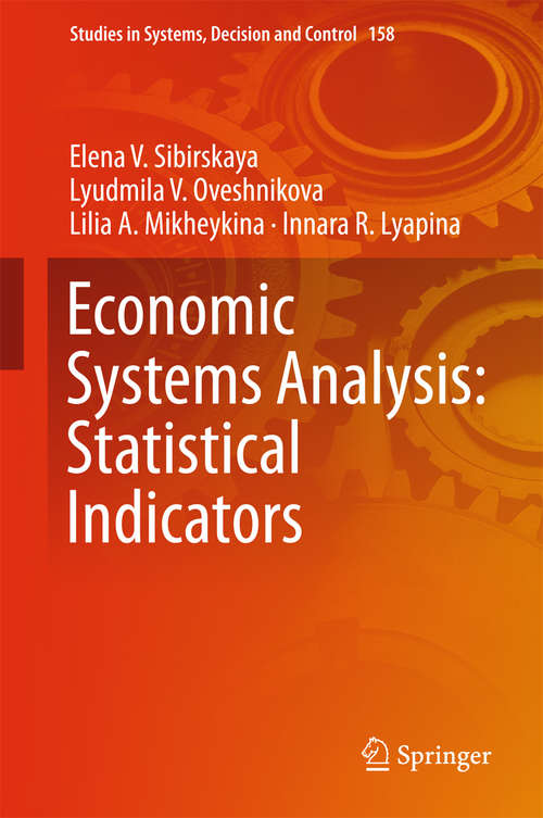 Book cover of Economic Systems Analysis: Statistical Indicators (1st ed. 2019) (Studies in Systems, Decision and Control #158)