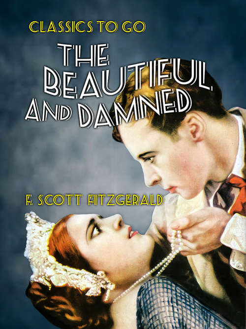 Book cover of The Beautiful and Damned: Large Print (Classics To Go)
