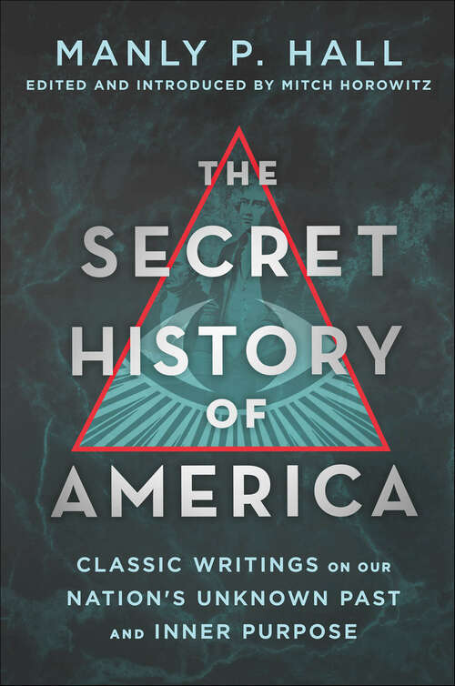Book cover of The Secret History of America: Classic Writings on Our Nation's Unknown Past and Inner Purpose
