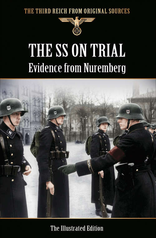 Book cover of The SS on Trial: Evidence From Nuremberg (The\third Reich From Original Sources Ser.)
