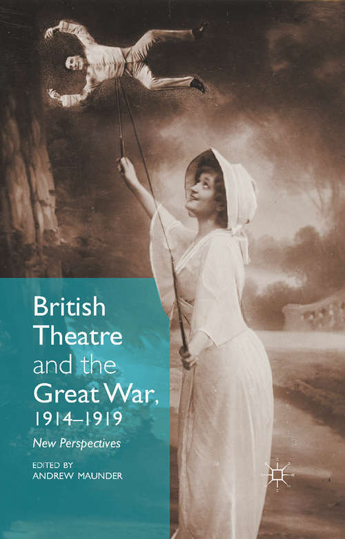 Book cover of British Theatre and the Great War, 1914 - 1919: New Perspectives (1st ed. 2015)