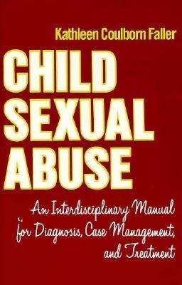 Book cover of Child Sexual Abuse: An Interdisciplinary Manual for Diagnosis, Case Management, and Treatment