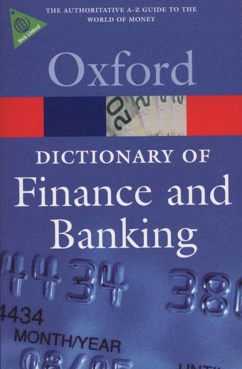 A Dictionary of Finance and Banking (4th edition)
