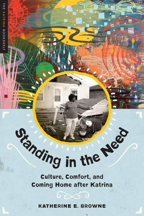 Book cover of Standing in the Need: Culture, Comfort, and Coming Home After Katrina (The Katrina Williams Novels)