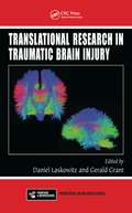 Translational Research in Traumatic Brain Injury (Frontiers In Neuroscience Ser.)