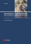 Grundbau-Taschenbuch, Teil 3: Gründungen und Geotechnische Bauwerke (Grundbau-Taschenbuch)