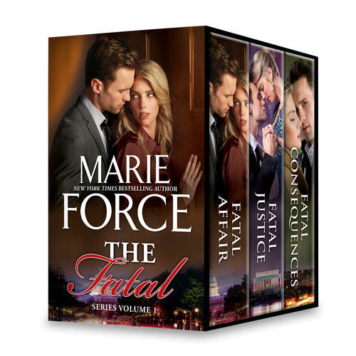 Book cover of Marie Force The Fatal Series Volume 1: Fatal Affair\Fatal Justice\Fatal Consequences