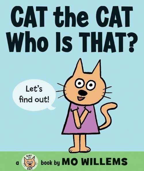 Book cover of Cat the Cat, Who Is That?