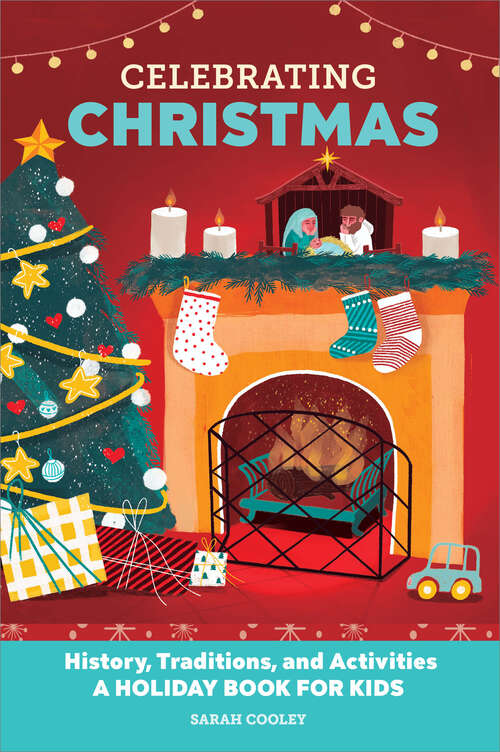 Book cover of Celebrating Christmas: History, Traditions, and Activities – A Holiday Book for Kids (Holiday Books for Kids)