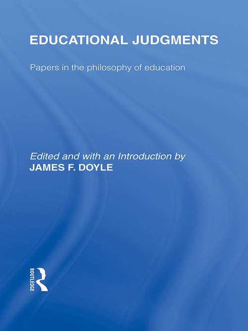 Cover image of Educational Judgments (International Library of the Philosophy of Education Volume 9)