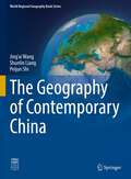The Geography of Contemporary China (World Regional Geography Book Series)