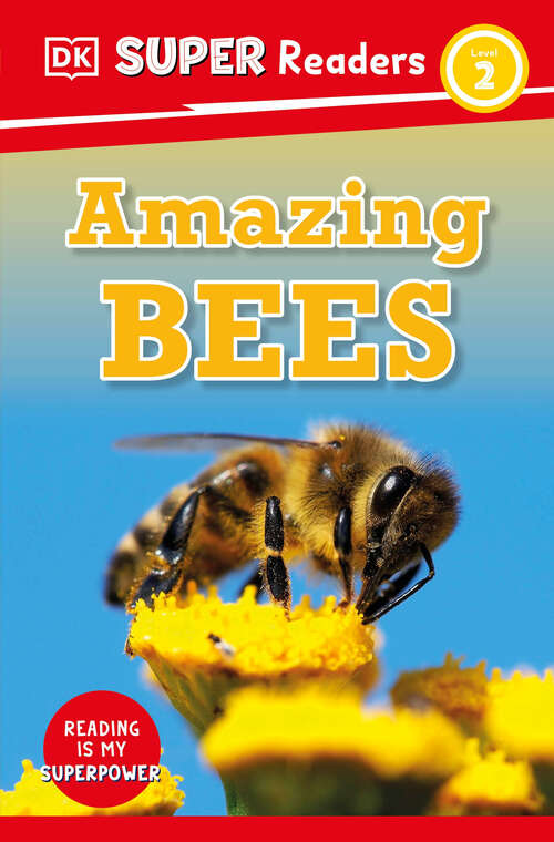 Book cover of DK Super Readers Level 2 Amazing Bees (DK Super Readers)