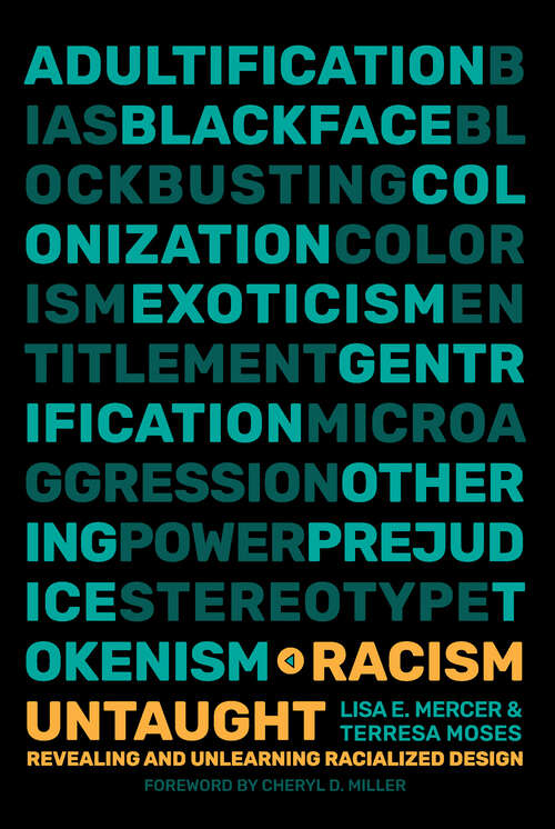 Book cover of Racism Untaught: Revealing and Unlearning Racialized Design