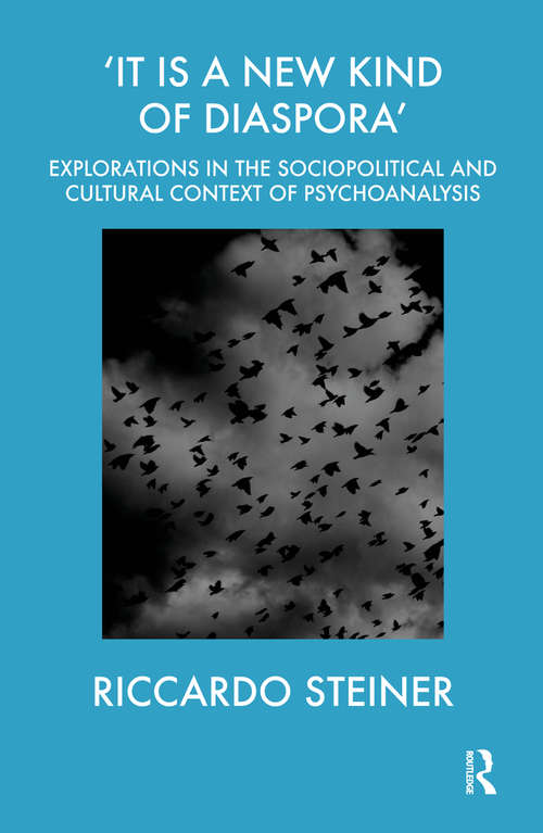 Book cover of 'It is a New Kind of Diaspora': Explorations in the Sociopolitical and Cultural Context of Psychoanalysis