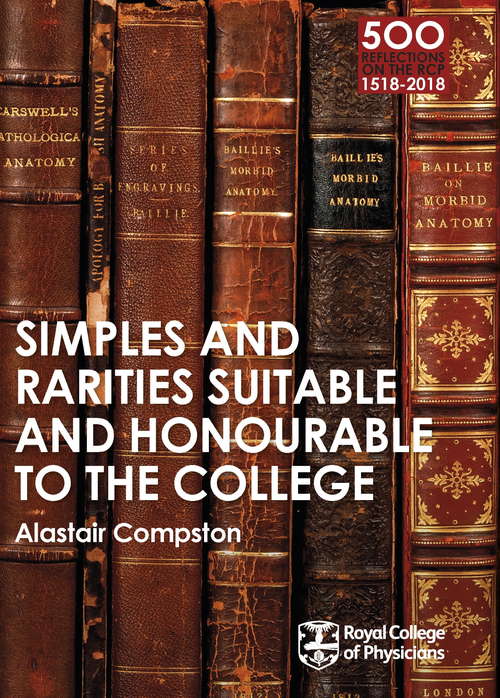 Book cover of RCP 9: Simples and Rarities Suitable and Honourable to the College (9) (500 Reflections on the RCP, 1518-2018 #9)