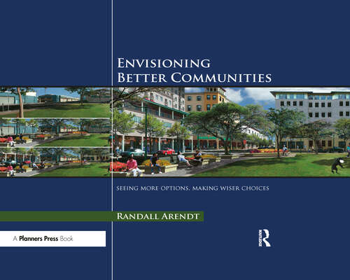 Book cover of Envisioning Better Communities: Seeing More Options, Making Wiser Choices