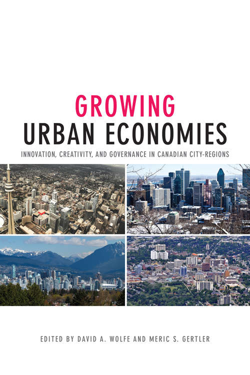 Book cover of Growing Urban Economies: Innovation, Creativity, and Governance in Canadian City-Regions
