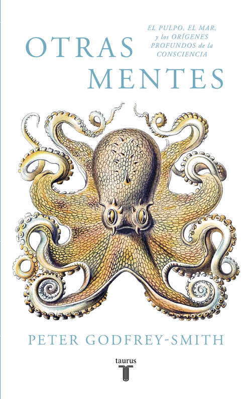 Book cover of Otras mentes. El pulpo, el mar y los orígenes profundos de la consciencia