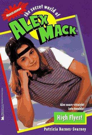 Book cover of High Flyer! (The Secret World of Alex Mack #14)