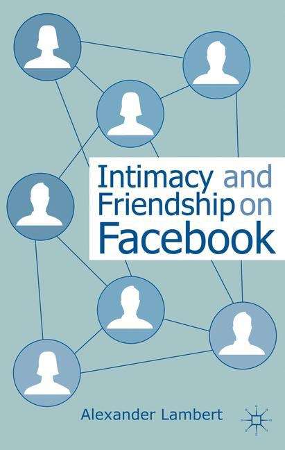 Book cover of Intimacy and Friendship on Facebook