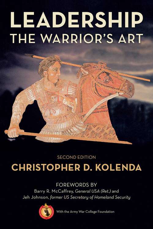 Book cover of Leadership: The Warrior's Art (2nd Edition)