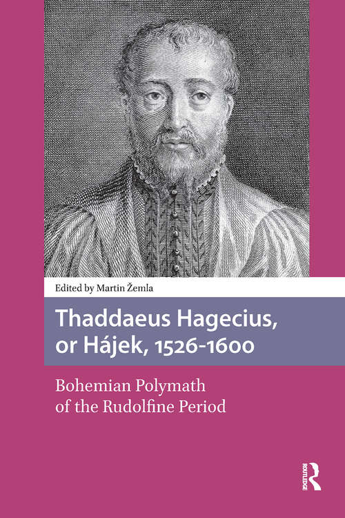 Book cover of Thaddaeus Hagecius, or Hájek, 1526-1600: Bohemian Polymath of the Rudolfine Period (1) (Scientiae Studies)