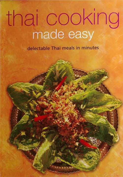 Book cover of Thai Cooking Made Easy: Delectable Thai Meals in Minutes