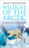 Collins Traveller’s Guide - Wildlife of the Arctic (Traveller's Guide Ser.)