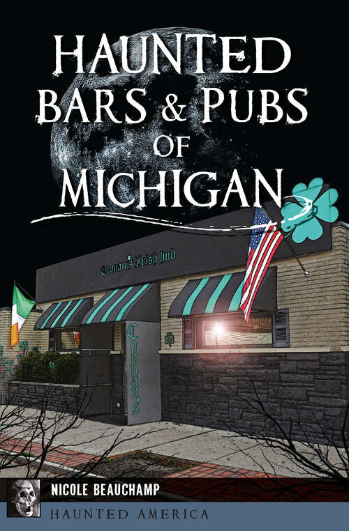 Book cover of Haunted Bars & Pubs of Michigan (Haunted America)