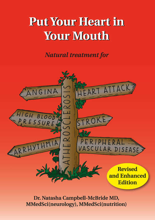 Book cover of Put Your Heart in Your Mouth: Natural Treatment for Atherosclerosis, Angina, Heart Attack, High Blood Pressure, Stroke, Arrhythmia, Peripheral Vascular Disease