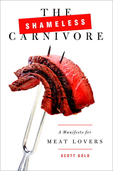 Book cover of The Shameless Carnivore: A Manifesto for Meat Lovers