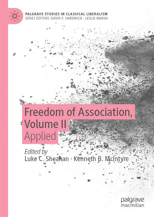 Book cover of Freedom of Association, Volume II: Applied (Palgrave Studies in Classical Liberalism)