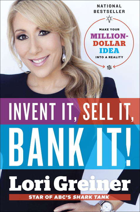 Book cover of Invent It, Sell It, Bank It!: Make Your Million-Dollar Idea into a Reality