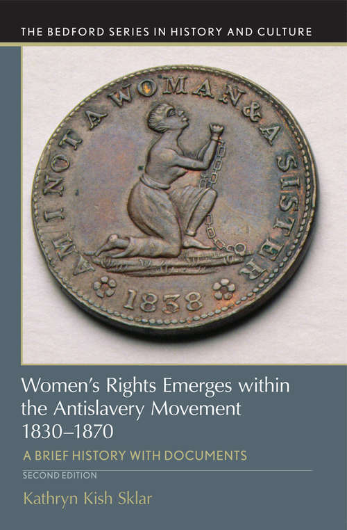 Book cover of Women’s Rights Emerges within the Antislavery Movement, 1830-1870: A Short History With Documents (Second Edition) (The Bedford Series in History and Culture)