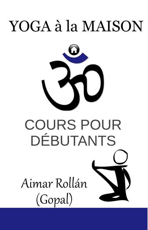 Book cover of Yoga à la maison: Cours pour débutants