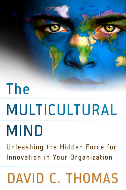Book cover of The Multicultural Mind: Unleashing the Hidden Force for Innovation in Your Organization (1)