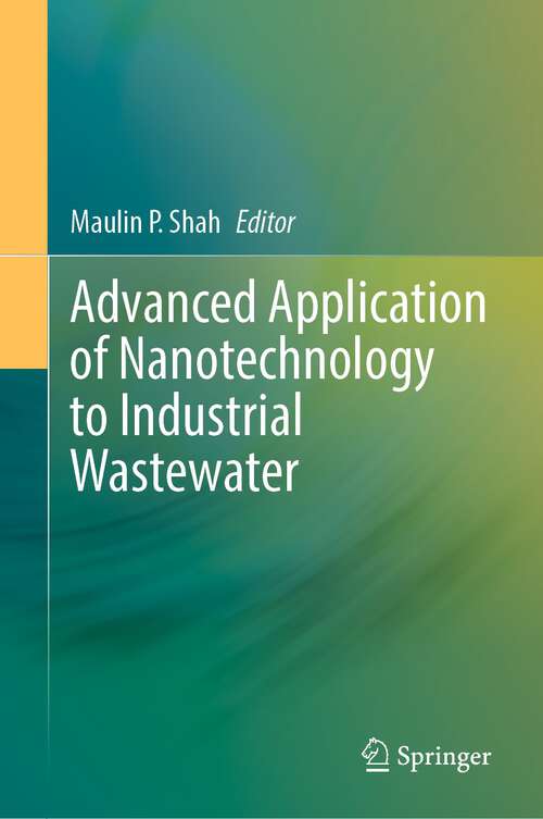 Book cover of Advanced Application of Nanotechnology to Industrial Wastewater (1st ed. 2023)