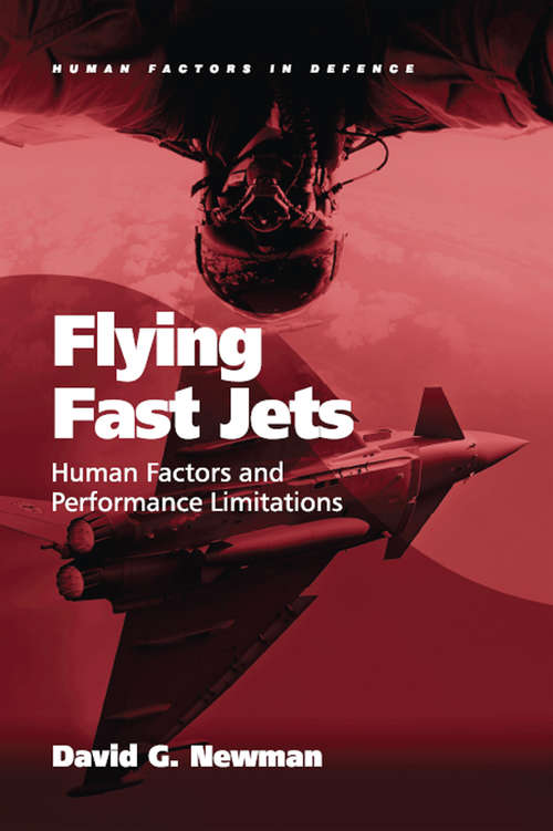 Book cover of Flying Fast Jets: Human Factors and Performance Limitations (Human Factors in Defence)