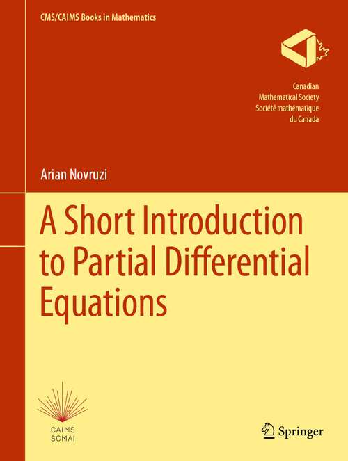 Book cover of A Short Introduction to Partial Differential Equations (1st ed. 2023) (CMS/CAIMS Books in Mathematics #11)