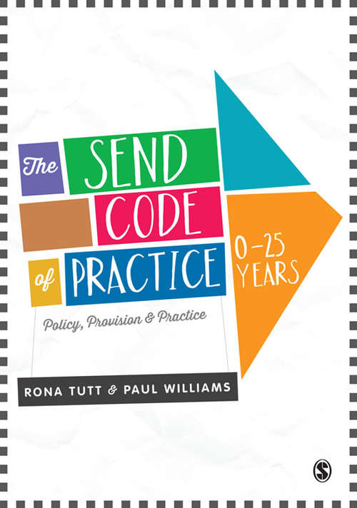 Book cover of The SEND Code of Practice 0-25 Years: Policy, Provision and Practice
