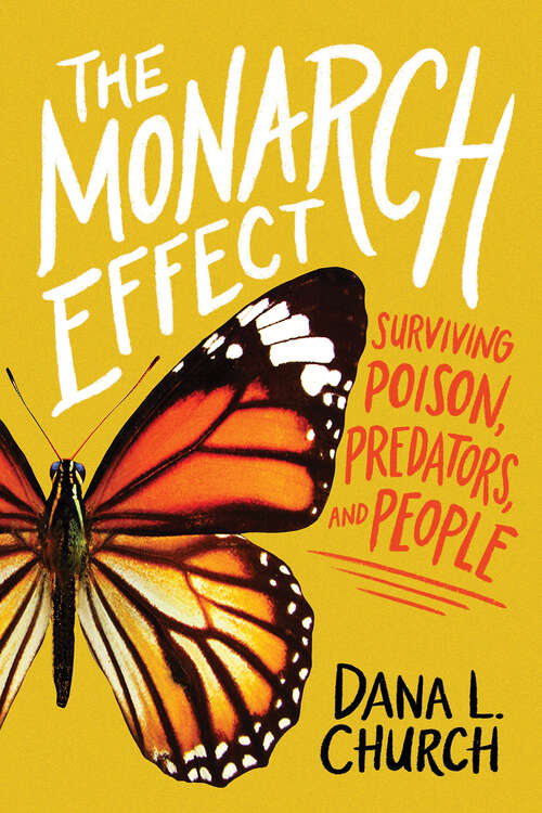 Book cover of The Monarch Effect: Surviving Poison, Predators, and People (Scholastic Focus)