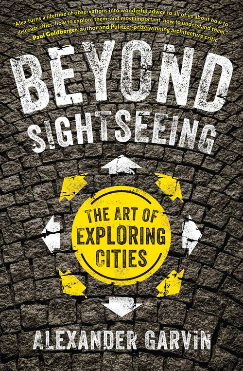 Book cover of Beyond Sightseeing: The Art of Exploring Cities (Digital Original)