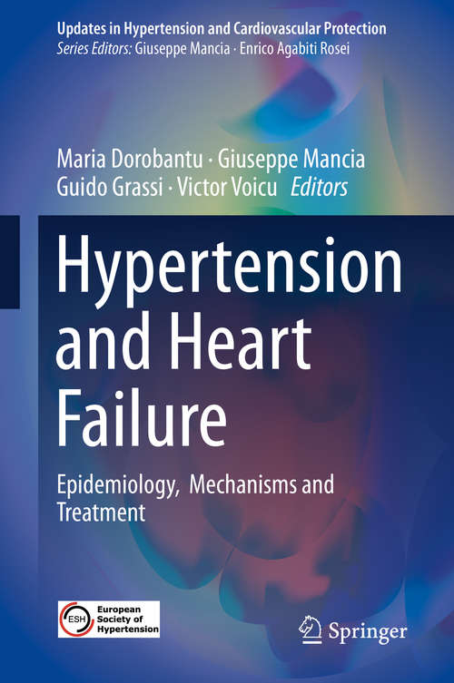 Hypertension and Heart Failure: Epidemiology,  Mechanisms and Treatment (Updates in Hypertension and Cardiovascular Protection)