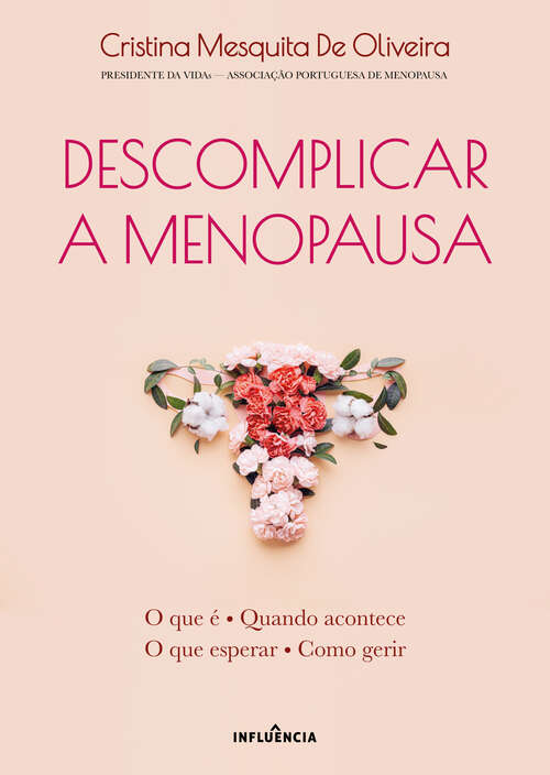 Book cover of DESCOMPLICAR A MENOPAUSA: O que é, quando acontece, o que esperar, como gerir