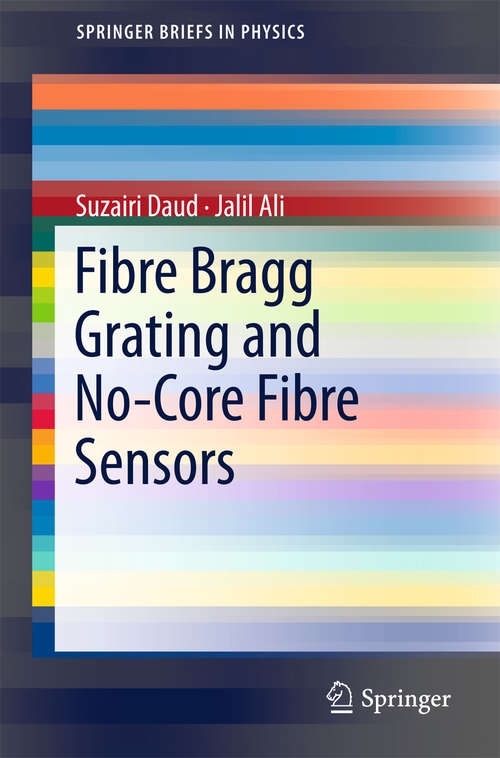 Book cover of Fibre Bragg Grating and No-Core Fibre Sensors (SpringerBriefs in Physics)