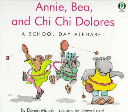 Annie, Bea and Chi Chi Dolores: A School Day Alphabet