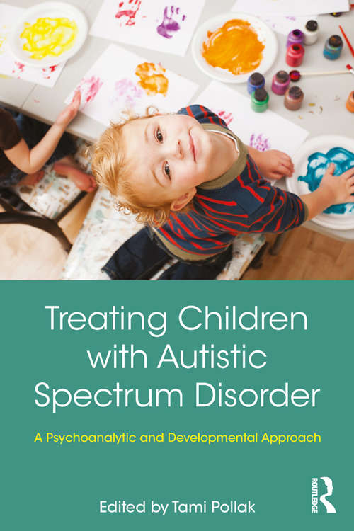 Book cover of Treating Children with Autistic Spectrum Disorder: A psychoanalytic and developmental approach