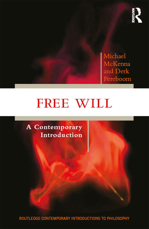 Free Will: A Contemporary Introduction (Routledge Contemporary Introductions to Philosophy #5)